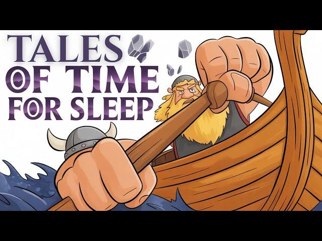 Tales of Time for Sleep | Why You Wouldn't Last Long on a Viking Longboat | Sleep Aid