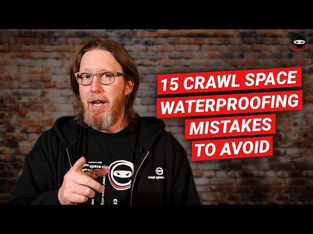 15 Crawl Space Waterproofing Mistakes to Avoid