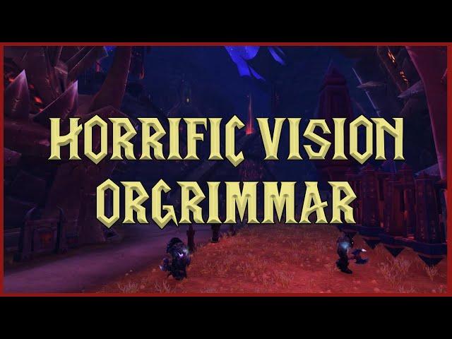 (PTR 8.3) Horrific Vision: Orgrimmar - Full run