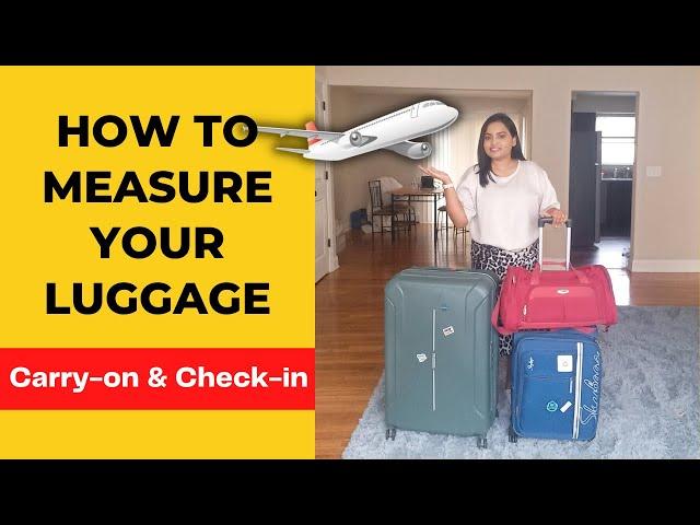 How to Measure Luggage Dimension for Airlines | Carry-On + Check-In luggage Measurement