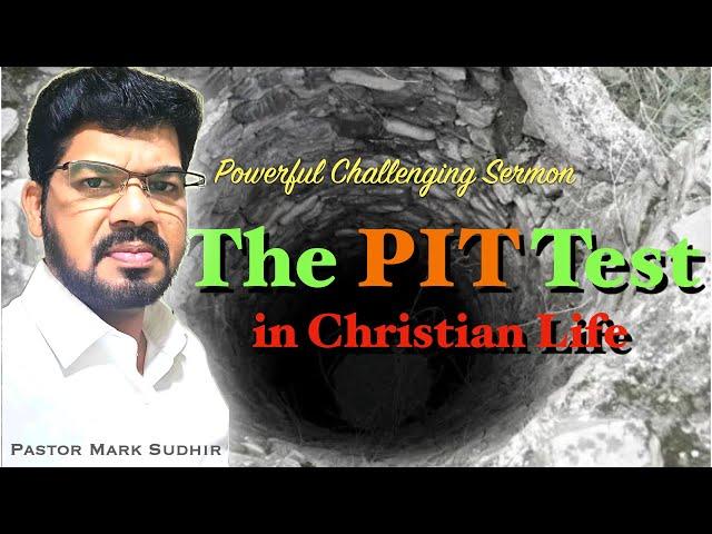 PIT TEST: FOR THE DESTINY - Sermon BY PASTOR MARK SUDHIR