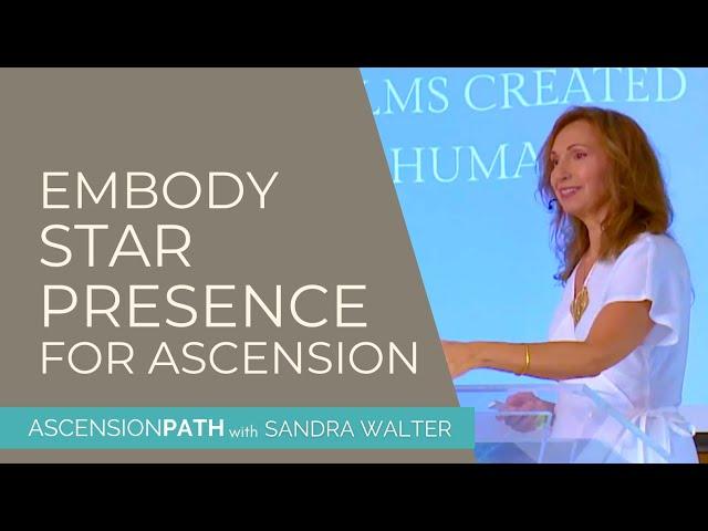 Star Presence and Ascension : Sandra Walter