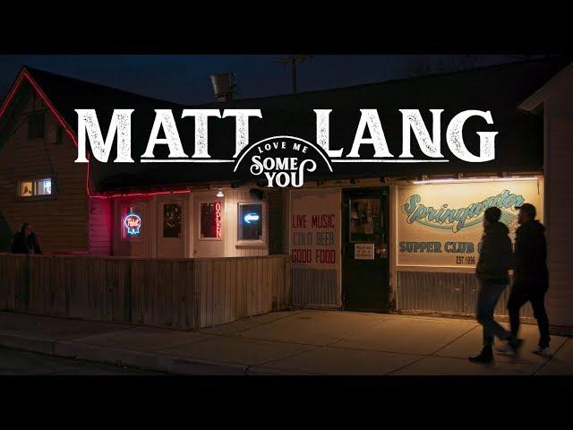 Matt Lang - Love Me Some You (Official Video)