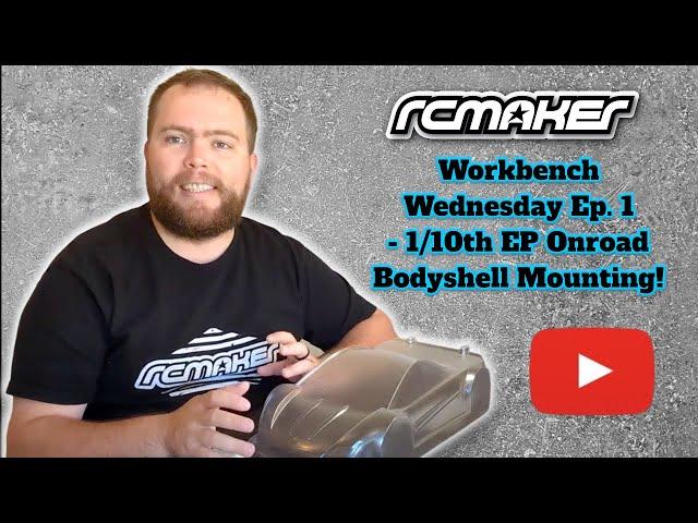 RC MAKER Workbench Wednesday Ep. 1 - 1/10th EP Onroad Bodyshell Mounting!