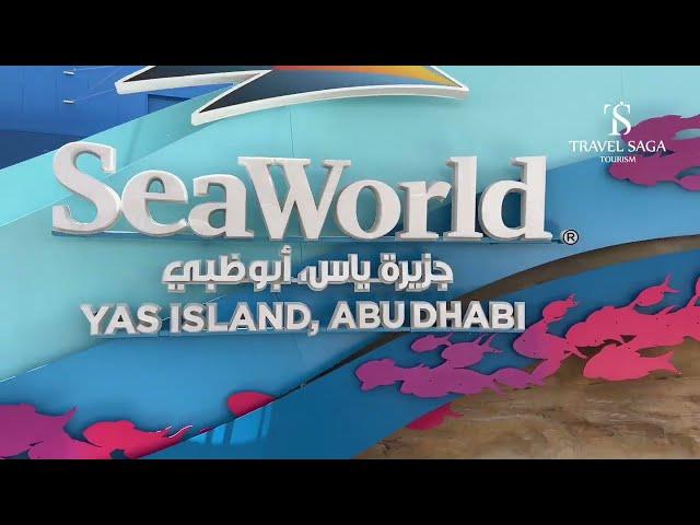 Seaworld Abu Dhabi - Yas Island | Travel Saga Tourism