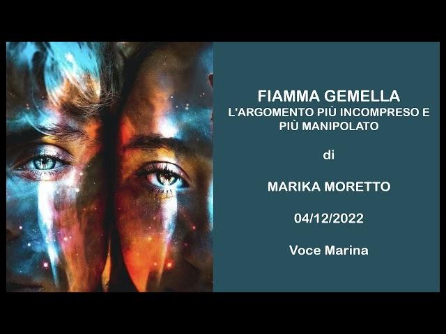 FIAMMA GEMELLA:  L'ARGOMENTO PIÙ INCOMPRESO E PIÙ MANIPOLATO, di Marika Moretto, 04/12/2022