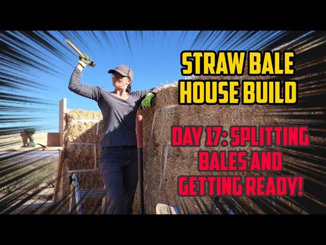 #strawbalehouse Straw Bale House Build Day 17 | Splitting Bales and Getting Ready for the Storm!