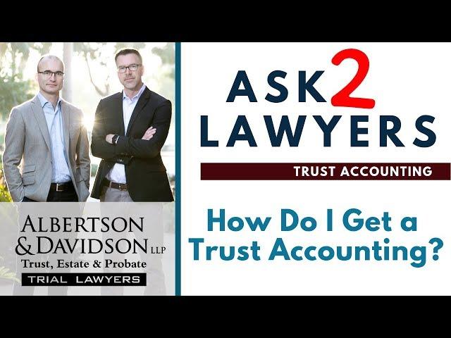 Ask 2 Lawyers: How Does a Beneficiary Get a Trust Accounting?