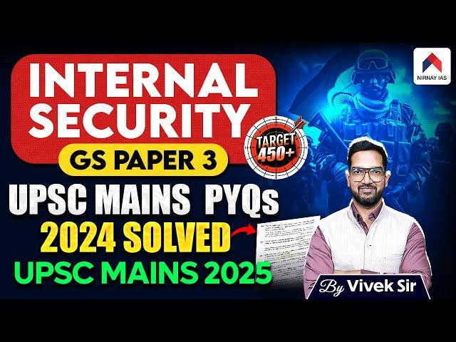 Internal Security GS Paper 3 PYQs Analysis | Internal Security PYQ 2024 UPSC Mains 2025 Strategy