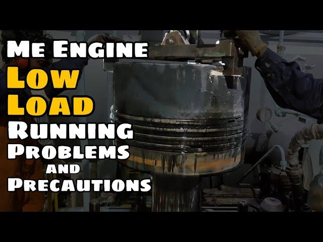 ME ENGINES LOW LOAD RUNNING PROBLEMS AND PRECAUTIONS | SEA LEGEND |