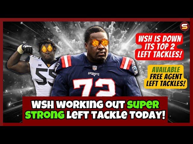 WSH Works Out SUPER STRONG Offensive Tackle After Top 2 OTs Hurt!  For Jayden Daniels Body Guard