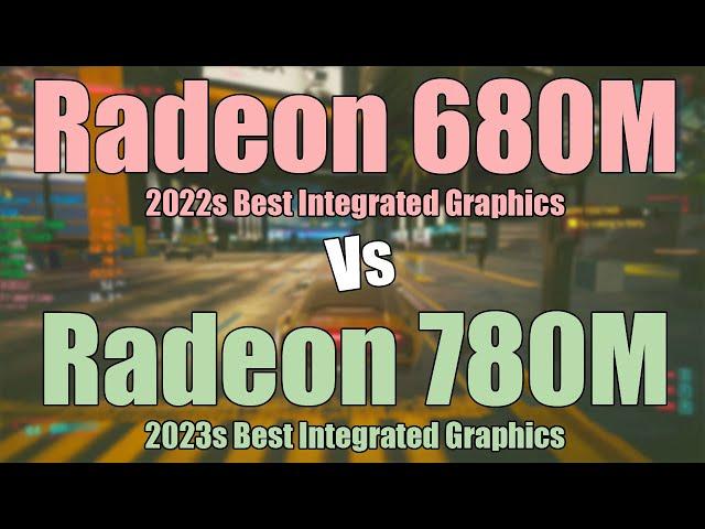 Radeon 780M Vs 680M - 2023s Best iGPU vs 2022s Best iGPU