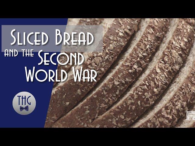 Sliced Bread and the Second World War