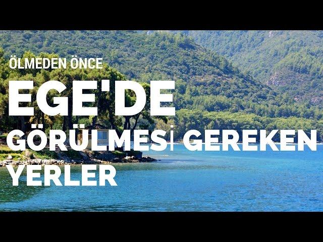 Ölmeden Önce Ege'de görülmesi Gereken Yerler