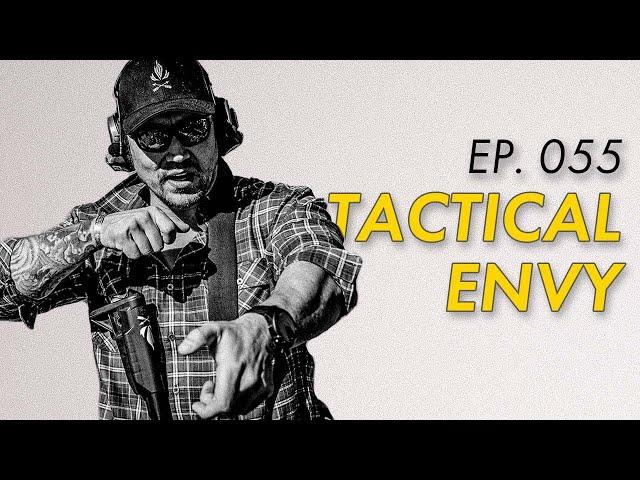 Tactical Envy | EP. 055 | Mike Force Podcast