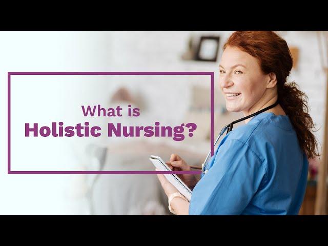 Holistic Nursing - Insights and Considerations