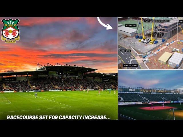 BREAKING: WREXHAM AFC SET TO INCREASE RACECOURSE GROUND CAPACITY VERY SOON…