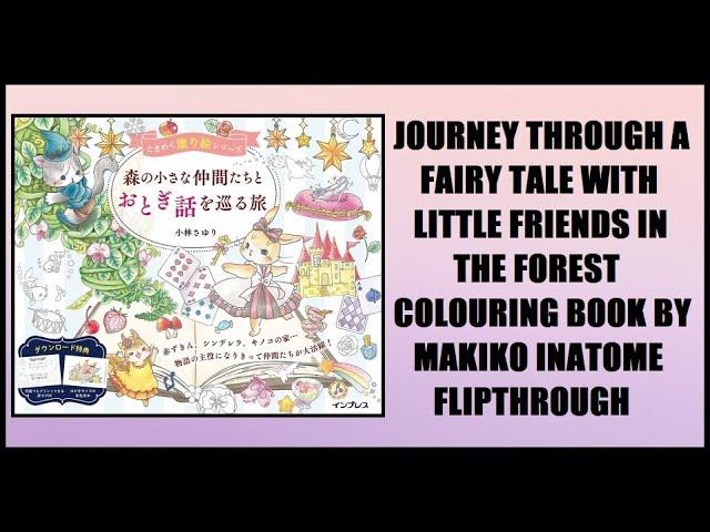 Journey Through A Fairy Tale With Little Friends In The Forest CB By Makiko Inatome FLIPTHROUGH