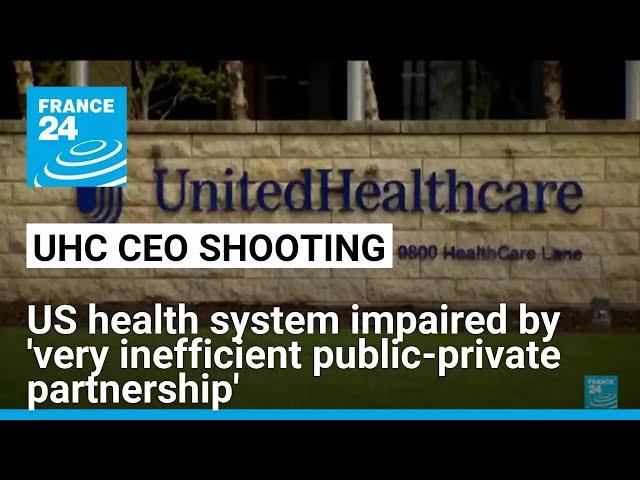 US healthcare financing impaired by 'very inefficient public-private partnership' • FRANCE 24