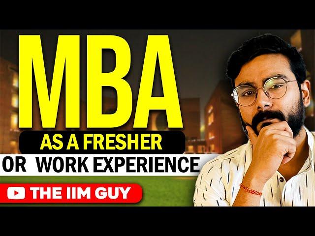 MBA as a Fresher or After Work Experience?