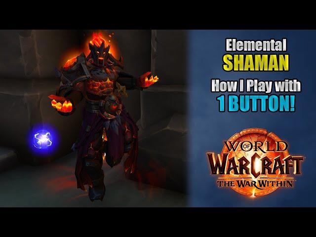 How I Play ELEMENTAL SHAMAN with ONE BUTTON Using GSE in The War Within 11.0.5+