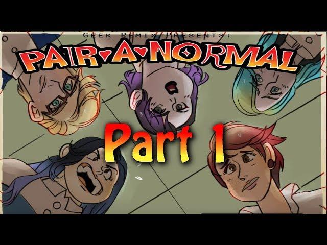 Geek Remix Presents: PairANormal! Ghosts Are a Mystery and So Is Love! Part 1