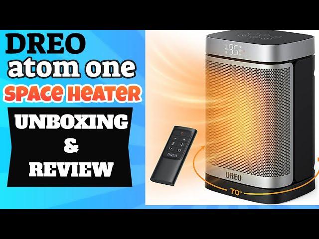  DREO SPACE HEATER ATOM ONE UNBOXING & REVIEW ️