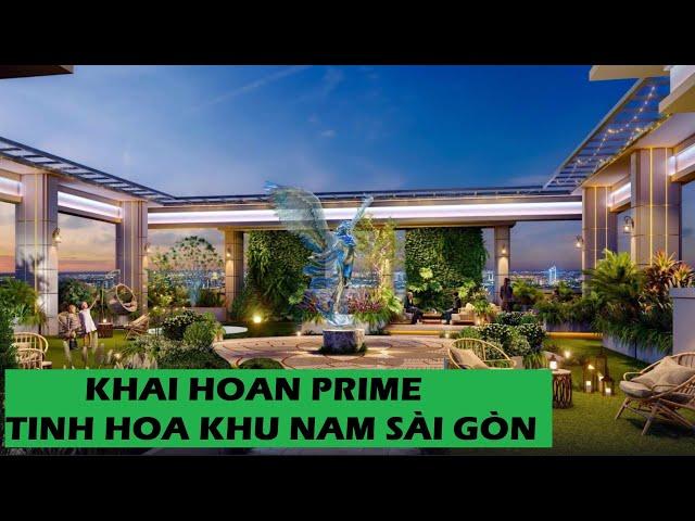 KHAI HOAN PRIME - TINH HOA KHU NAM SÀI GÒN #khaihoanprime #canhovensong #dannyhome #canhokhaihoan