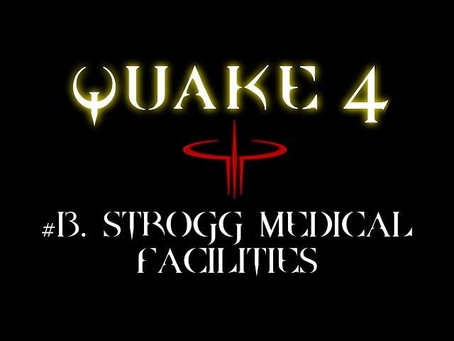 Quake 4 - #13. Strogg Medical Facilities