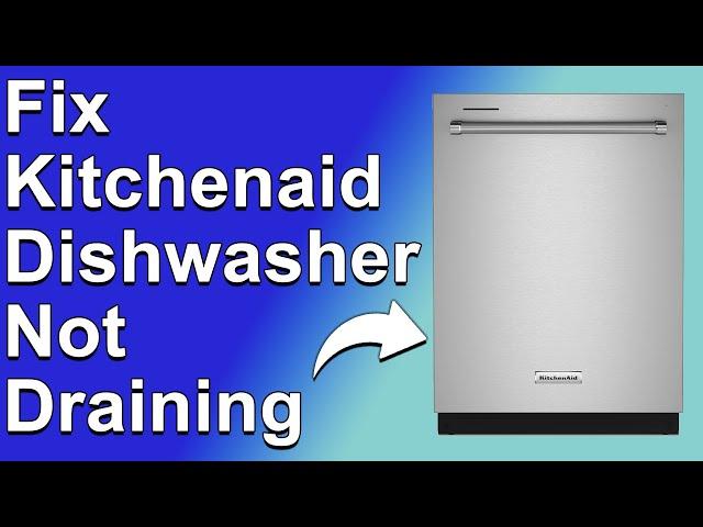 How To Fix KitchenAid Dishwasher Not Draining (Simple Troubleshoot! - What You Should Do To Fix It?)