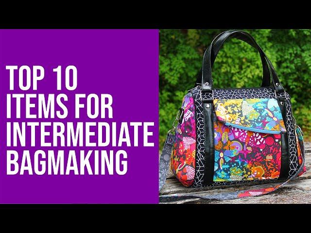 Top 10 Items for Intermediate Bagmaking