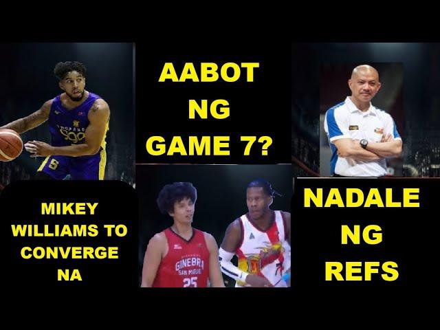 TNT TRADES MIKEY WILLIAMS TO CONVERGE! | SMB GINEBRA AABOT NG GAME 7| BROWNLEE GUIAO SINISI REFS