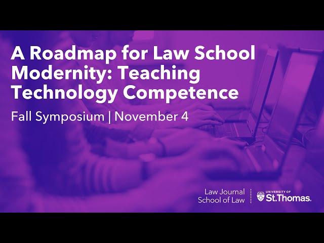 A Roadmap for Law School Modernity: Teaching Technology Competence