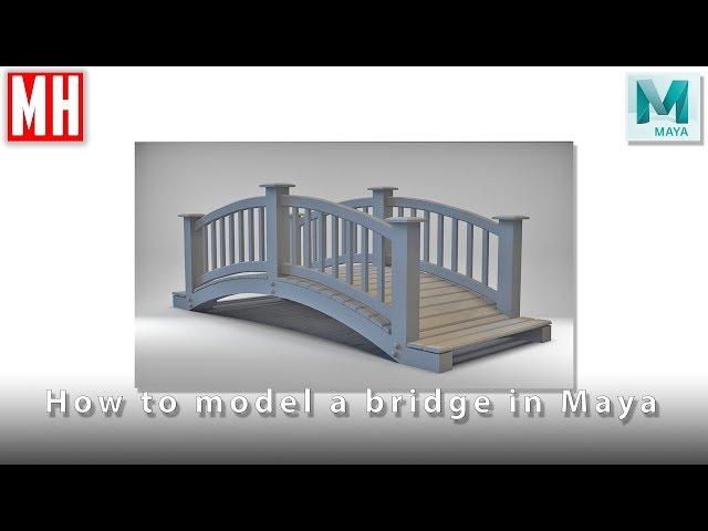 How to model a 3D bridge in Maya 2018