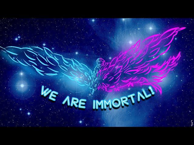 WE ARE IMMORTAL