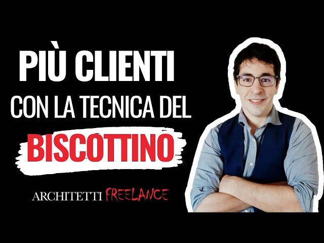 La tecnica del biscottino per architetti, designer e studi tecnici che vogliono più clienti