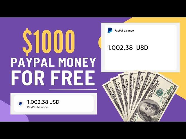 How To Get $1000 PayPal Cash For Free  $1000 Free PayPal Money 2024  Earn $1000 Free PayPal Money