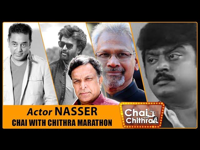 விஜயகாந்த் என்னை கண்டபடி திட்டிய சம்பவம் | NASSER | CHAI WITH CHITHRA  MARATHON