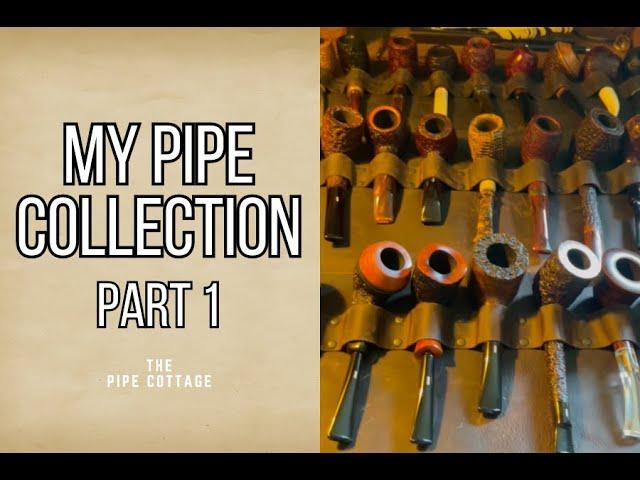 My Pipe Collection: Part 1