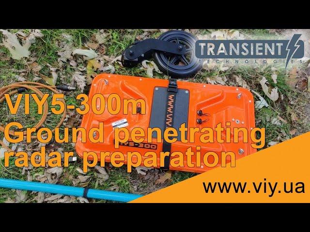 Preparation of VIY5-300m ground penetrating radar
