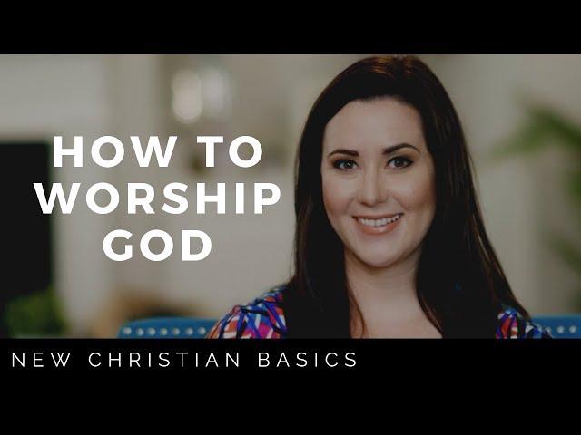 HOW TO WORSHIP GOD | WORSHIPING GOD THROUGH MUSIC + SONG