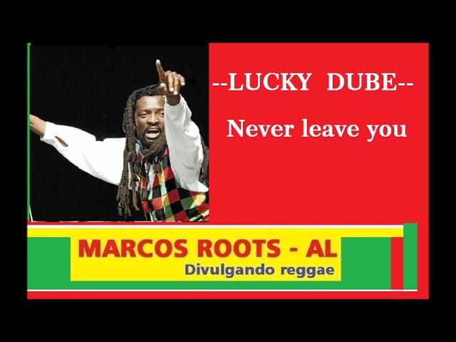 Lucky Dube -  Never leave you / MARCOS ROOTS - AL