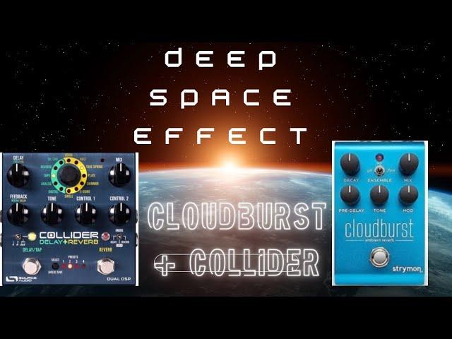 Strymon Cloudburst + Collider Deep Space Ambient (Best Reverb Pedal 2024)