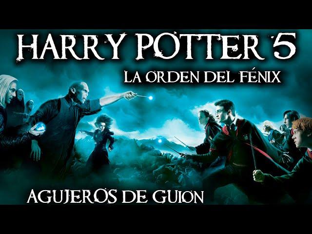 Agujeros de Guion: HARRY POTTER 5: La Orden del Fénix (Errores, review, reseña, análisis y resumen)