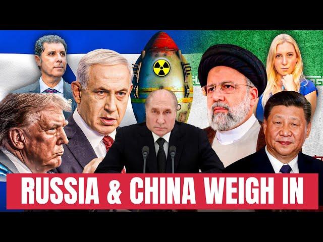 Iran & Israel: China & Russia Weigh In!
