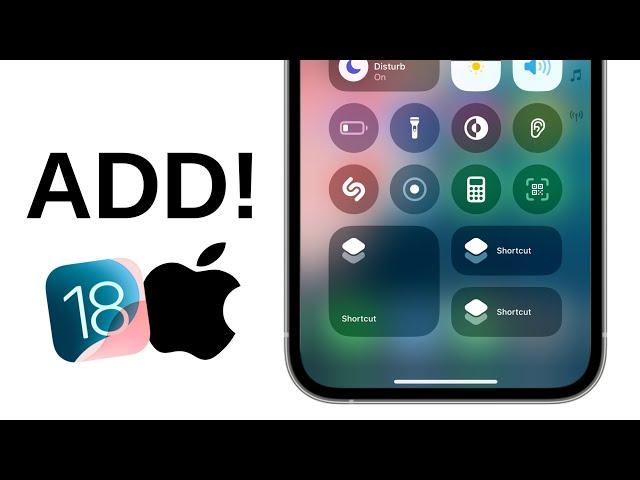 How to Add Shortcut to Control Center on iPhone - iOS 18