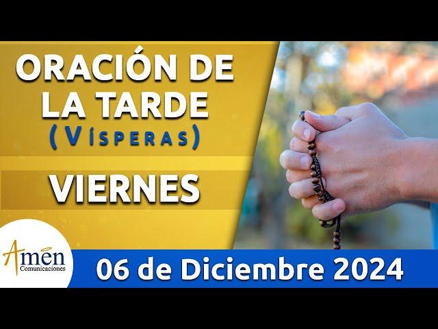 Oración de la Tarde Hoy Viernes 06 Diciembre 2024 l Padre Carlos Yepes | Católica | Dios