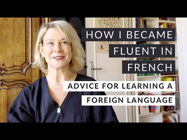 How I Learned French (with Resources & Advice)