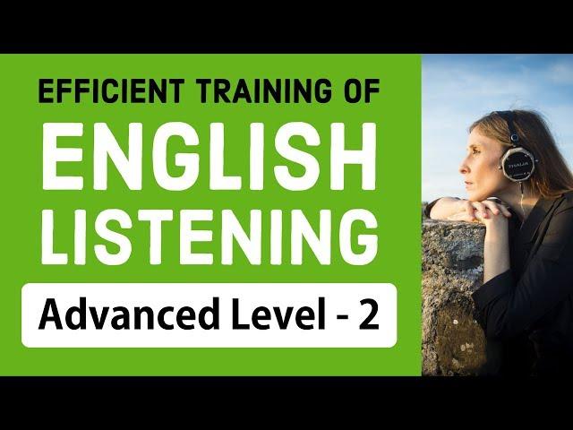 Efficient training of English listening - Advanced Level (2)