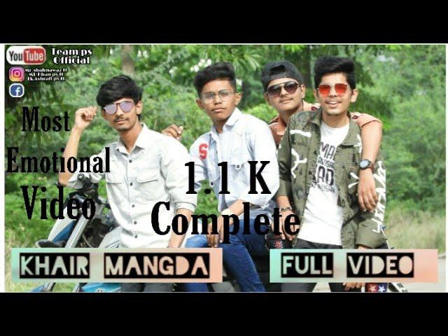 ||Khair Mangda || original by zee music company || created by Team ps 11